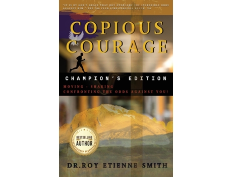 Livro Copious Courage Moving, Shaking, and Confronting the Odds Against You de Roy Etienne Smith (Inglês)