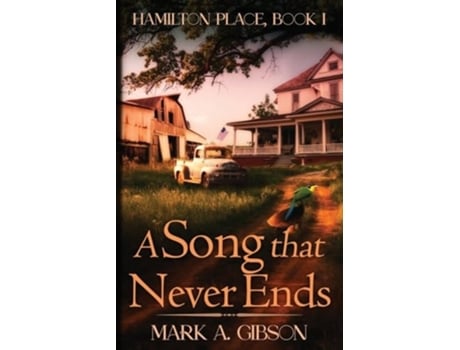 Livro A Song that Never Ends Hamilton Place, Book I de Mark A Gibson (Inglês)