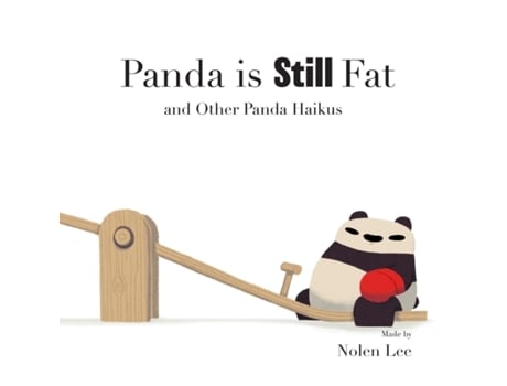 Livro Panda is Still Fat: And Other Panda Haikus (The Panda Is Fat) Nolen Lee (Inglês)
