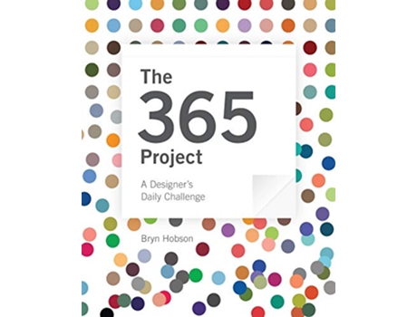 Livro The 365 Project A Designers Daily Challenge de Bryn J Hobson (Inglês)