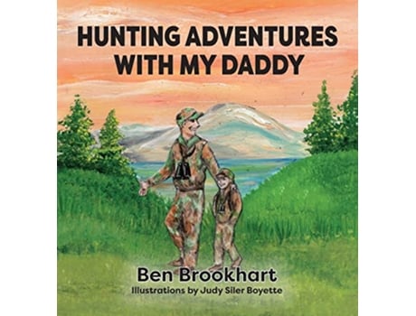 Livro Hunting Adventures With My Daddy de Ben Brookhart (Inglês - Capa Dura)