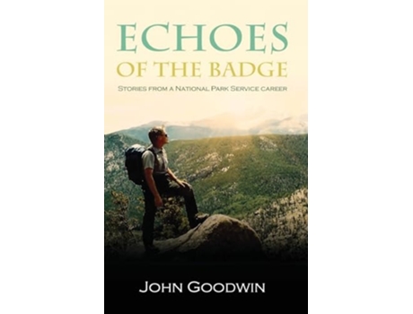 Livro Echoes of the Badge Stories From a National Park Service Career de John Goodwin (Inglês)