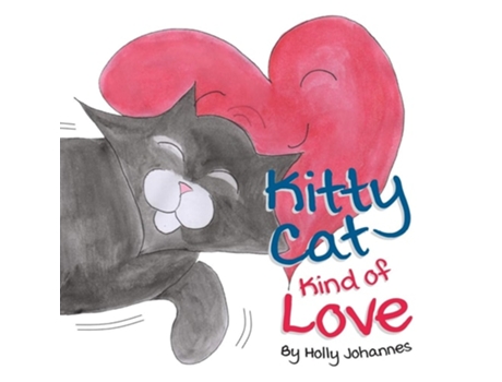 Livro Kitty Cat Kind Of Love De Holly Johannes (inglês)