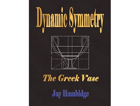 Livro Dynamic Symmetry The Greek Vase De Jay Hambidge (inglês)