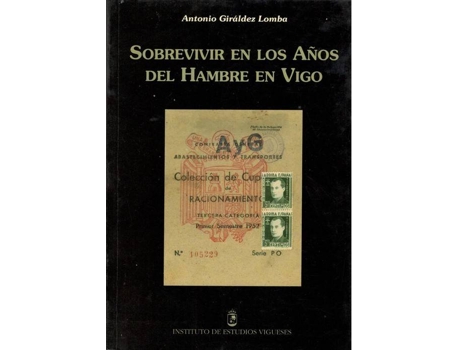 Livro Sobrevivir En Los Años Del Hambre En Vigo de Antonio Giraldez Lomba (Español)