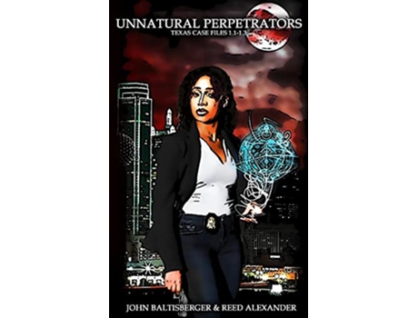 Livro Unnatural Perpetrators Texas Cases 1113 Upd de John Austin Baltisberger e Reed Alexander (Inglês)