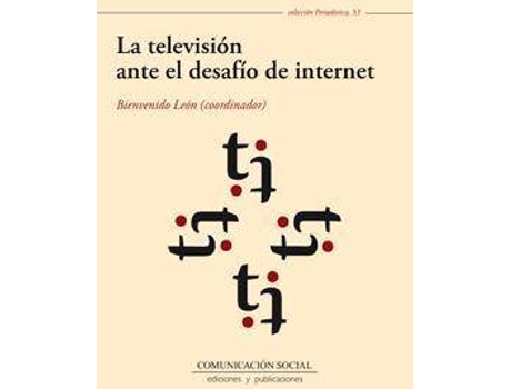 Livro La televisión ante el desafío de Internet de Bienvenido León Anguiano (Espanhol)