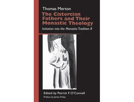 Livro Cistercian Fathers And Their Monastic Theology Initiation Into The Monastic Tradition 8 De Thomas Merton Ocso (inglês)