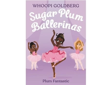 Livro Sugar Plum Ballerinas Plum Fantastic de Whoopi Goldberg e Deborah Underwood (Inglês)