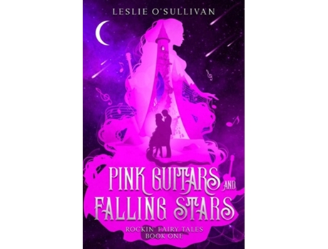 Livro Pink Guitars And Falling Stars De Leslie O'sullivan (inglês)