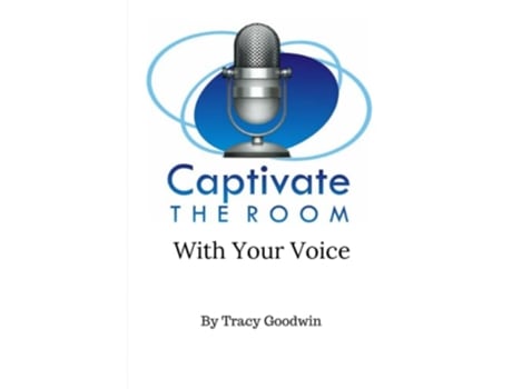 Livro Captivate the Room with Your Voice de Tracy Goodwin (Inglês)