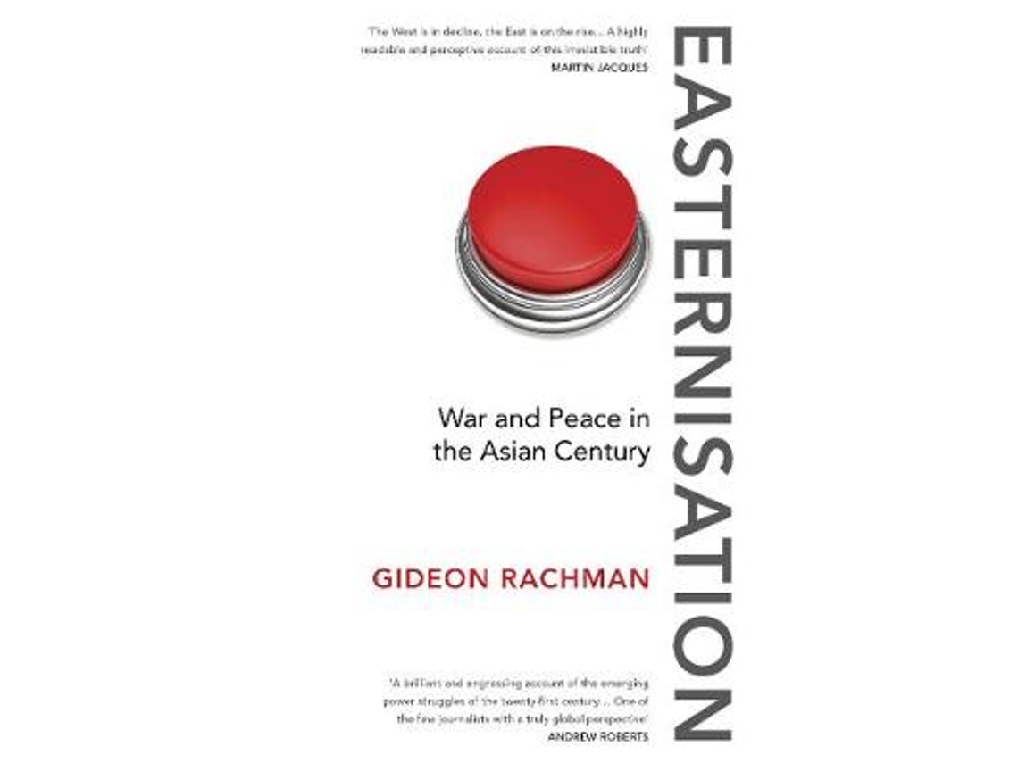 Livro Easternisation de Gideon Rachman (Inglês)