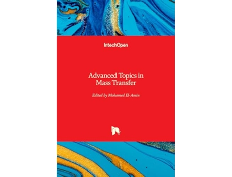 Livro Advanced Topics in Mass Transfer de Mohamed El-Amin (Inglês - Capa Dura)