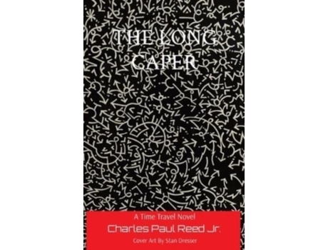 Livro The Long Caper A Time Travel Novel De Reed, Charles Et Al. (inglês)