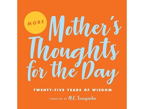 Livro More Mothers Thoughts for the Day TwentyFive Years of Wisdom 2 de MC Sungaila (Inglês)