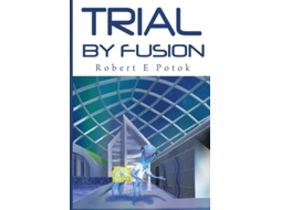 Livro Trial By Fusion de Robert E Potok (Inglês)