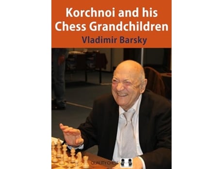 Livro Korchnoi and His Chess Grandchildren de Vladimir Barsky (Inglês)