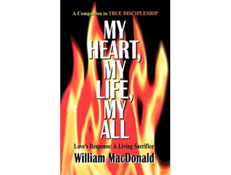 Livro My Heart My Life My All de William MacDonald (Inglês)