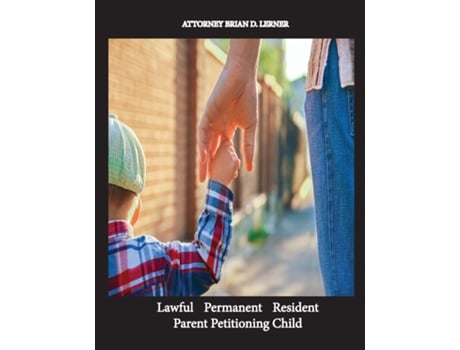 Livro Lawful Permanent Resident Parent Petitioning Child De Lerner, Brian Et Al. (inglês)