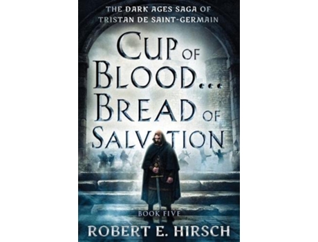 Livro Cup of Blood...Bread of Salvation de Robert E Hirsch (Inglês)