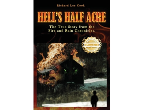 Livro Hells Half Acre The true story from the Fire and Rain Chronicles de Richard Lee Cook (Inglês)