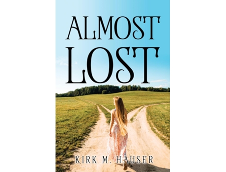 Livro Almost Lost De Kirk M Hauser (inglês)