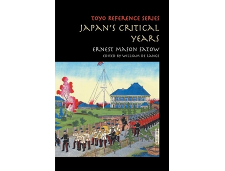 Livro Japans Critical Years As Witnessed By An English Diplomat De Ernest Mason Satow (inglês)