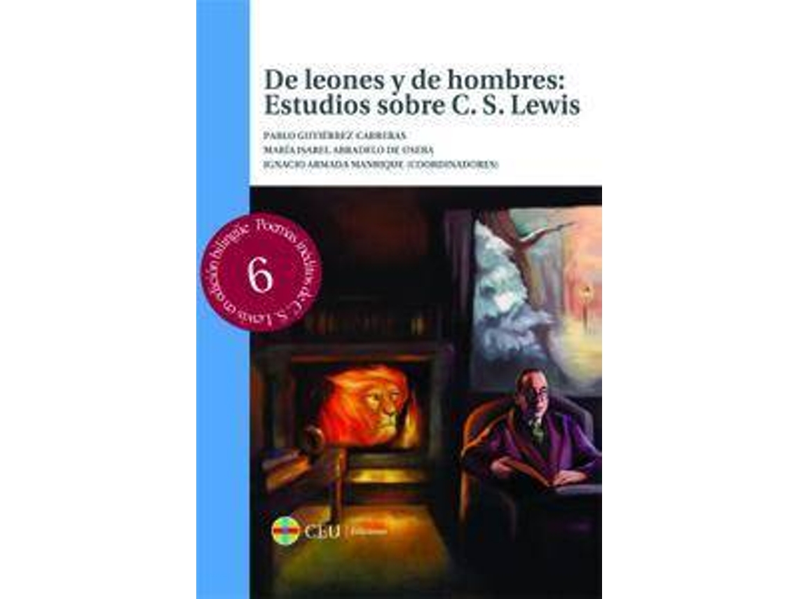 Livro De leones y de hombres estudios sobre C. S. Lewis de General Rapporteur Pablo Gutierrez Carreras, General Rapporteur Maria Isabel Abradelo De Usera et al. (Espanhol)