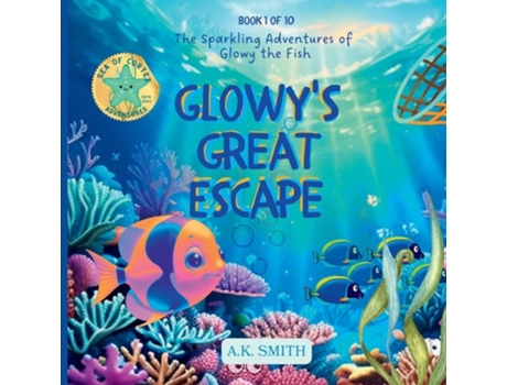 Livro Glowys Great Escape The Sparkling Adventures of Glowy the Fish. Sea of Cortez Adventures. de A K Smith (Inglês)