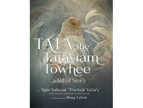 Livro Tata the Tataviam Towhee A Tribal Story de Alan Salazar (Inglês)