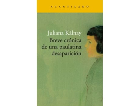Livro Breve Crónica De Una Paulatina Desaparición de Juliana María Kálnay (Espanhol)