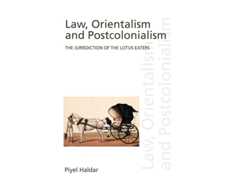 Livro Law, Orientalism and Postcolonialism: The Jurisdiction of the Lotus-Eaters de Piyel Haldar (Inglês)