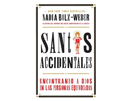 Livro Santos Accidentales Encontrando a Dios en las Personas Equivocadas Spanish Edition de Nadia Bolz-Weber (Espanhol - Capa Dura)
