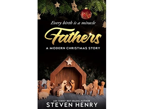 Livro Fathers A Modern Christmas Story de Steven Henry (Inglês)