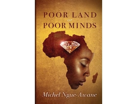 Livro Poor Land Or Poor Minds Africa Respond! De Michel Ngue-awane (inglês)