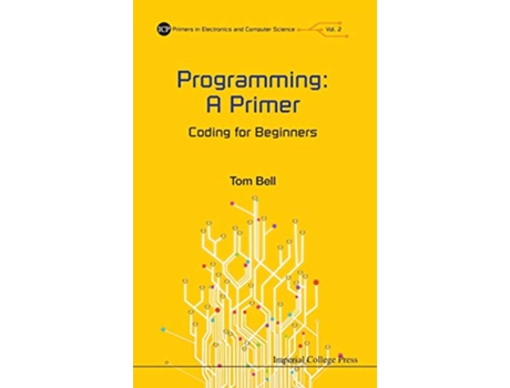 Livro Programming A Primer Coding For Beginners de Tom Bell (Inglês - Capa Dura)