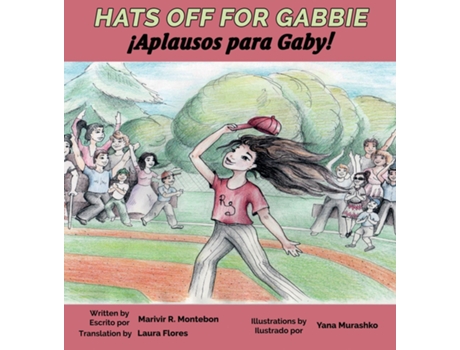 Livro Hats Off For Gabbie! ¡aplausos Para Gaby! De Marivir Montebon (inglês)