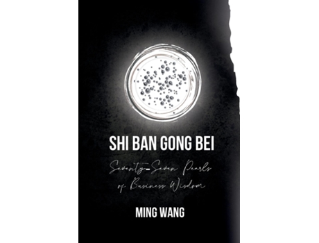 Livro Shi Ban Gong Bei Seventy-Seven Pearls of Business Wisdom de Ming Wang (Inglês)
