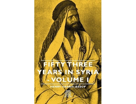 Livro Fifty Three Years in Syria Volume I de Henry Harris Jessup (Inglês)
