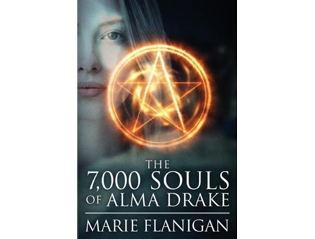 Livro The 7,000 Souls Of Alma Drake De Marie Flanigan (inglês)