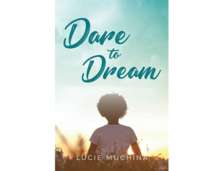 Livro Dare to Dream de Lucie Muchina (Inglês)