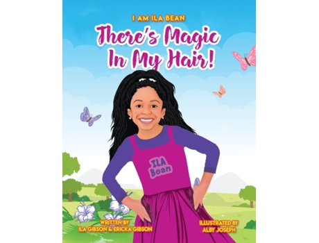 Livro There's Magic In My Hair! (I Am Ila Bean) Ila Gibson, Ericka Gibson (Inglês)