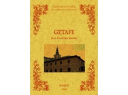 Livro Getafe. Biblioteca De La Provincia De Madrid Crónica De Sus Pueblos. de Juan Francisco Gascon (Espanhol)