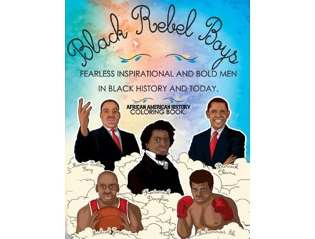Livro African American History Coloring Book Black Rebel Boys - Fearless Inspirational and Bold Men in Black History and Today de Munay Ki (Inglês)