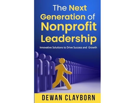 Livro The Next Generation of Nonprofit Leadership de Dewan Clayborn (Inglês)