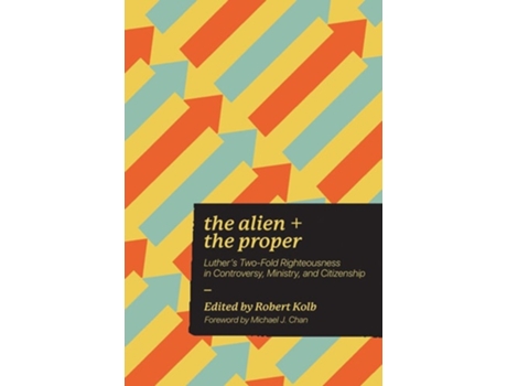 Livro The Alien and the Proper de Robert Kolb (Inglês)
