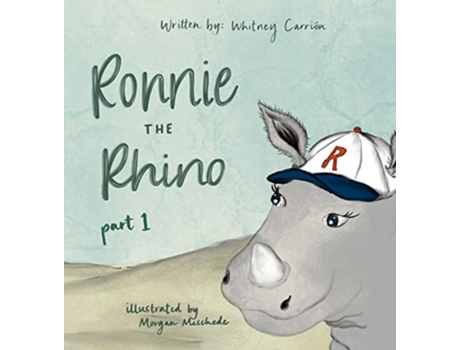Livro Ronnie the Rhino de Whitney Carrión (Inglês)