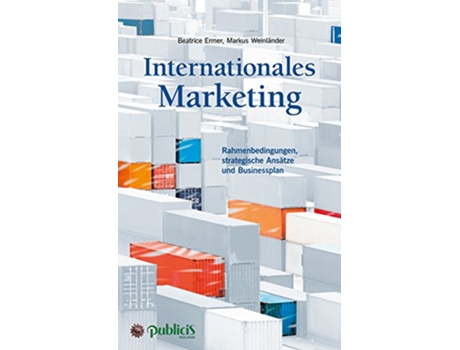 Livro Internationales Marketing Rahmenbedingungen strategische Ansatze und Businessplan German Edition de Beatrice Ermer e Markus Weinländer (Alemão - Capa Dura)