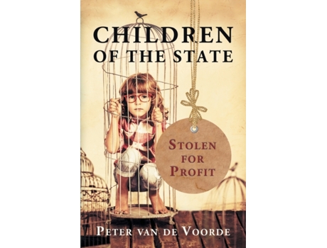 Livro Children of the State: Stolen for Profit Peter Van de Voorde (Inglês)