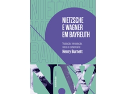 Livro Nietzsche E Wagner Em Bayreuth de Henry Burnett (Poortugues do Brasil)